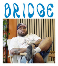 Load image into Gallery viewer, Bridge August '24 Issue - DMV Streetwear Market w/ Ricardo DSean