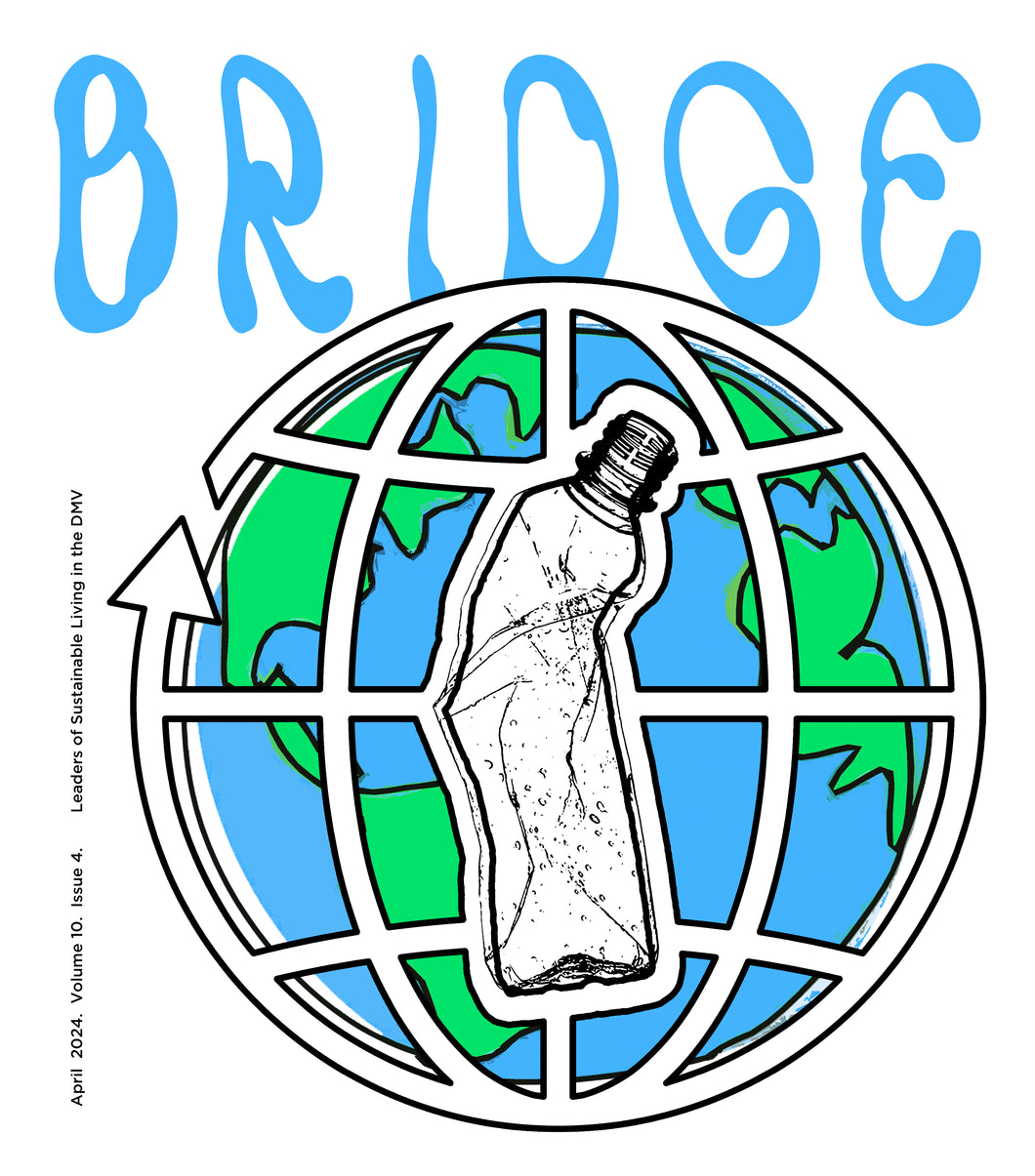 Bridge April '24 Issue - Leaders of Sustainable Living in the DMV